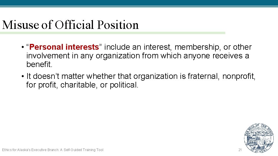 Misuse of Official Position • “Personal interests” include an interest, membership, or other involvement