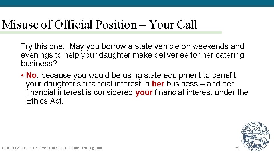 Misuse of Official Position – Your Call Try this one: May you borrow a