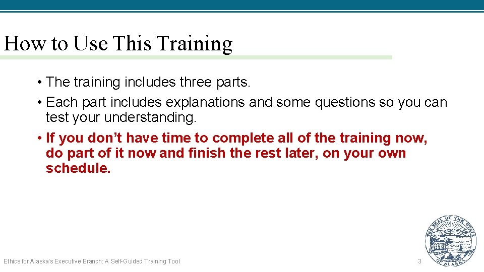 How to Use This Training • The training includes three parts. • Each part