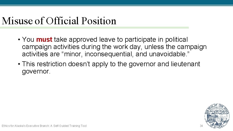 Misuse of Official Position • You must take approved leave to participate in political