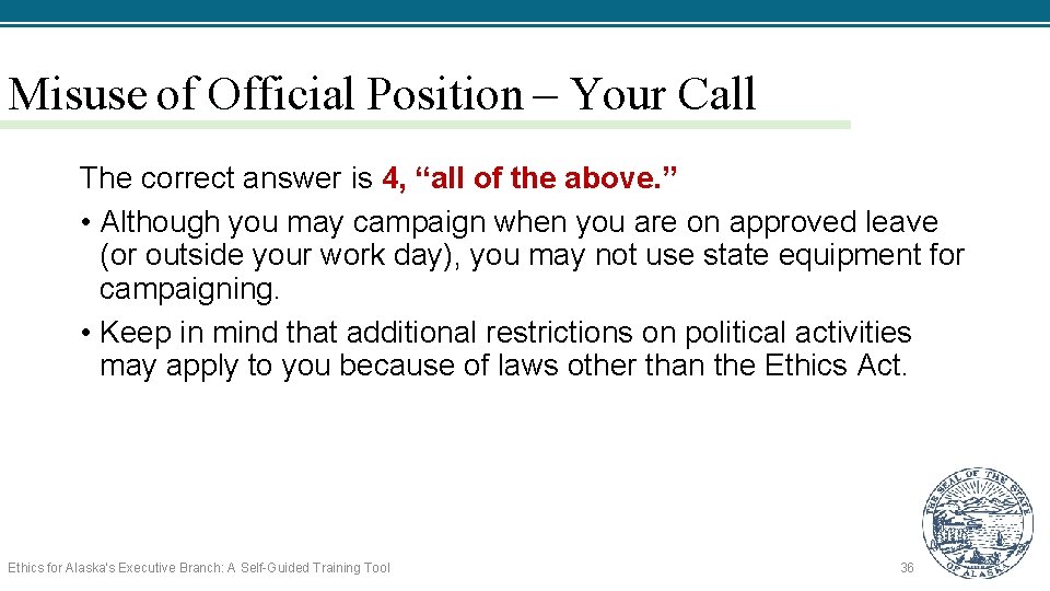 Misuse of Official Position – Your Call The correct answer is 4, “all of