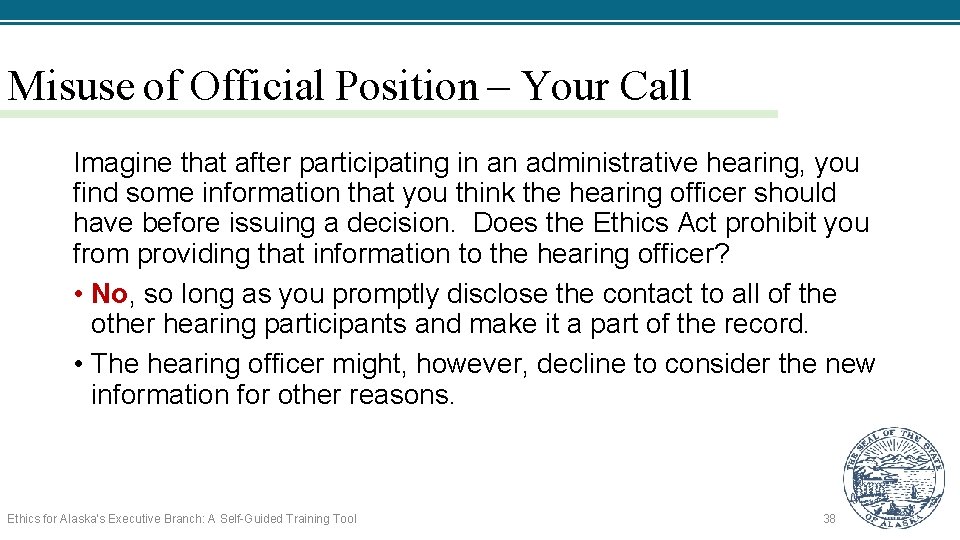 Misuse of Official Position – Your Call Imagine that after participating in an administrative