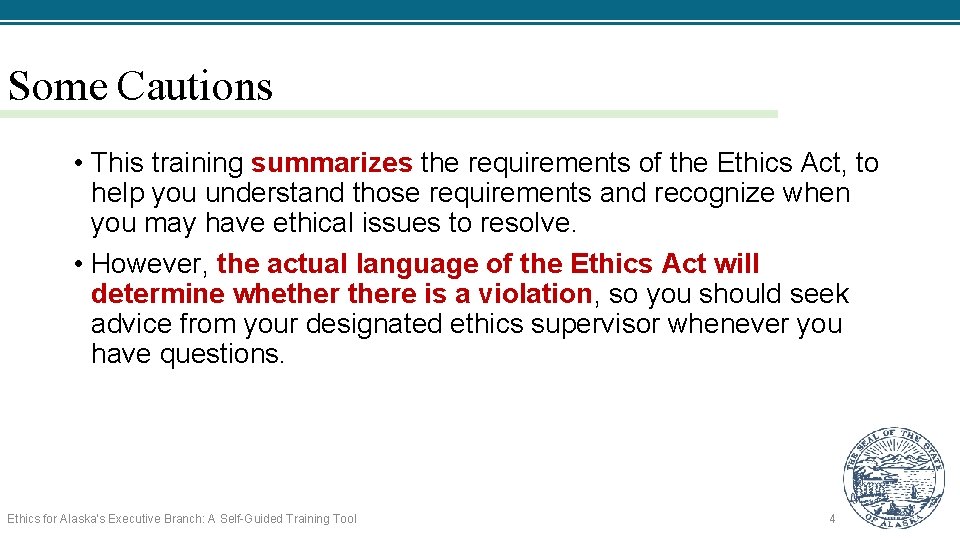 Some Cautions • This training summarizes the requirements of the Ethics Act, to help