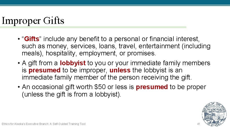 Improper Gifts • “Gifts” include any benefit to a personal or financial interest, such