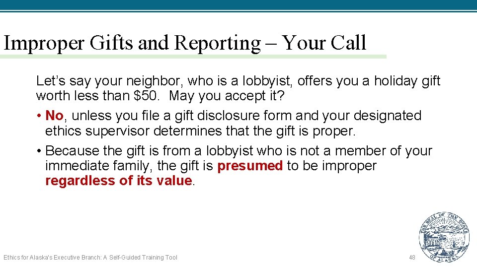 Improper Gifts and Reporting – Your Call Let’s say your neighbor, who is a