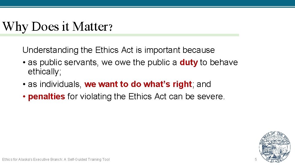 Why Does it Matter? Understanding the Ethics Act is important because • as public