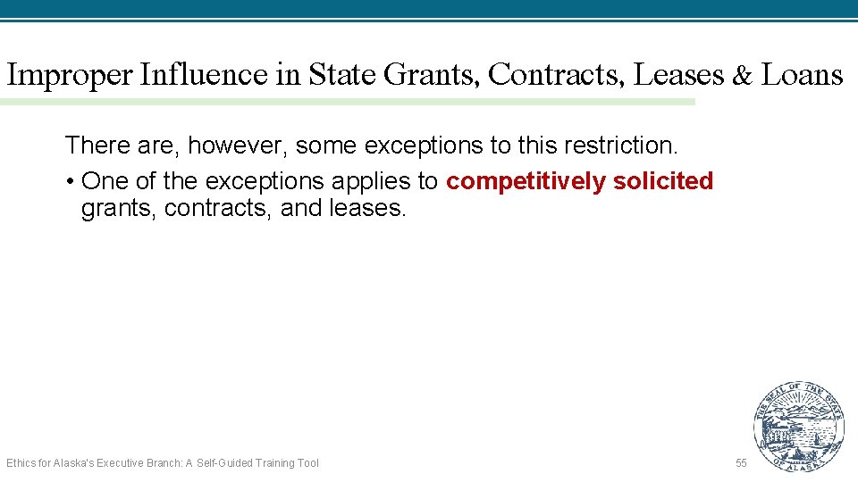 Improper Influence in State Grants, Contracts, Leases & Loans There are, however, some exceptions