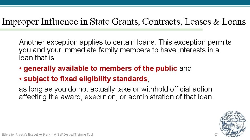 Improper Influence in State Grants, Contracts, Leases & Loans Another exception applies to certain