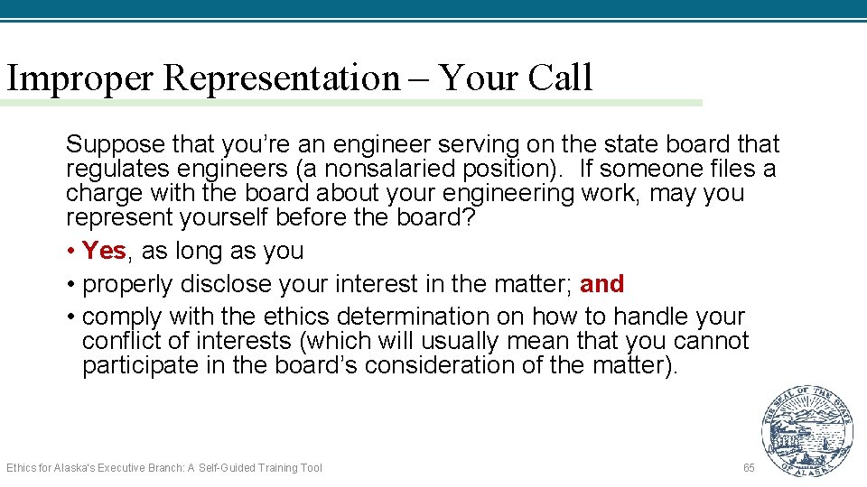 Improper Representation – Your Call Suppose that you’re an engineer serving on the state