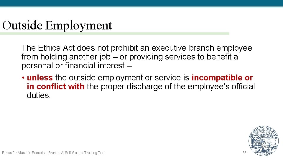 Outside Employment The Ethics Act does not prohibit an executive branch employee from holding