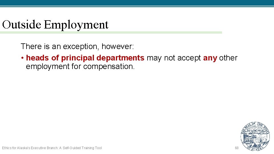 Outside Employment There is an exception, however: • heads of principal departments may not