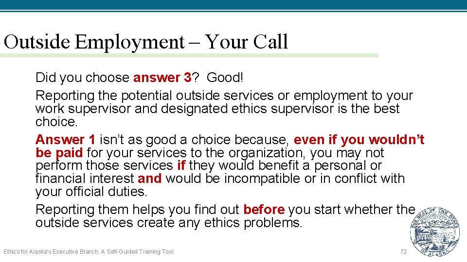 Outside Employment – Your Call Did you choose answer 3? Good! Reporting the potential