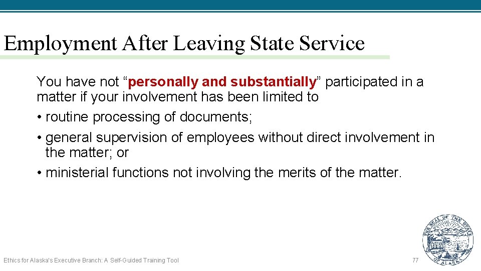 Employment After Leaving State Service You have not “personally and substantially” participated in a