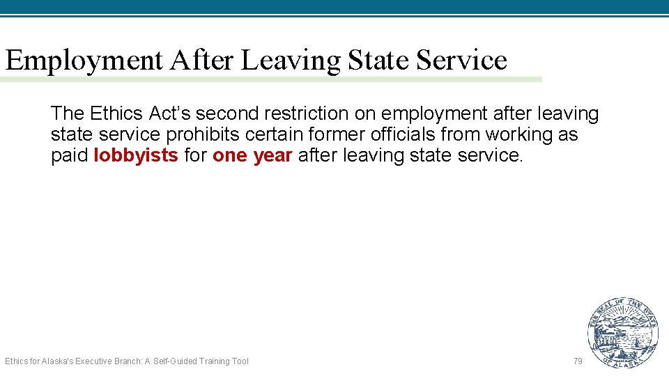 Employment After Leaving State Service The Ethics Act’s second restriction on employment after leaving