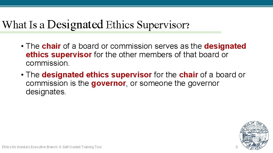 What Is a Designated Ethics Supervisor? • The chair of a board or commission