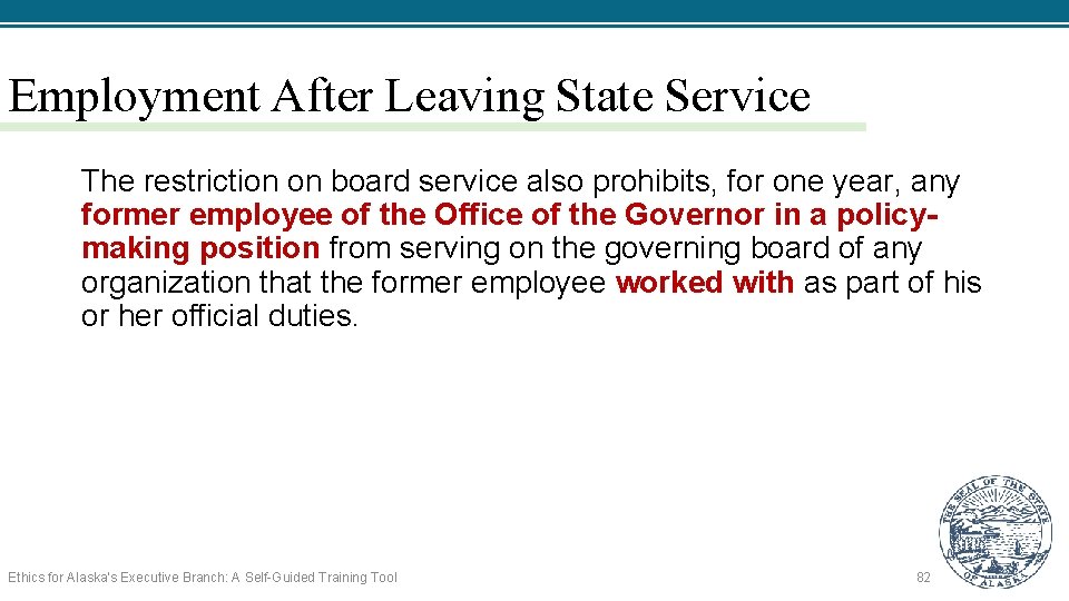 Employment After Leaving State Service The restriction on board service also prohibits, for one