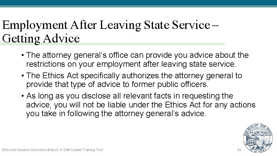 Employment After Leaving State Service – Getting Advice • The attorney general’s office can