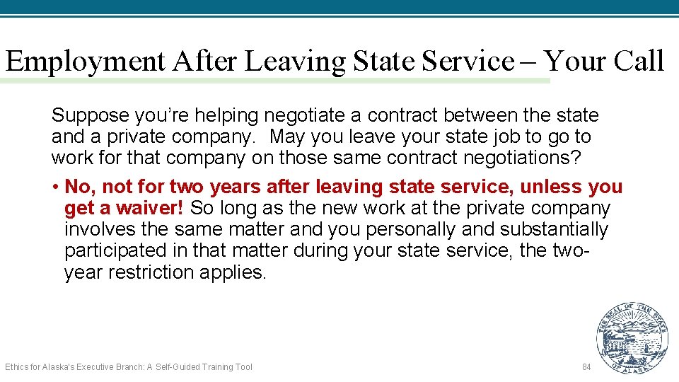 Employment After Leaving State Service – Your Call Suppose you’re helping negotiate a contract
