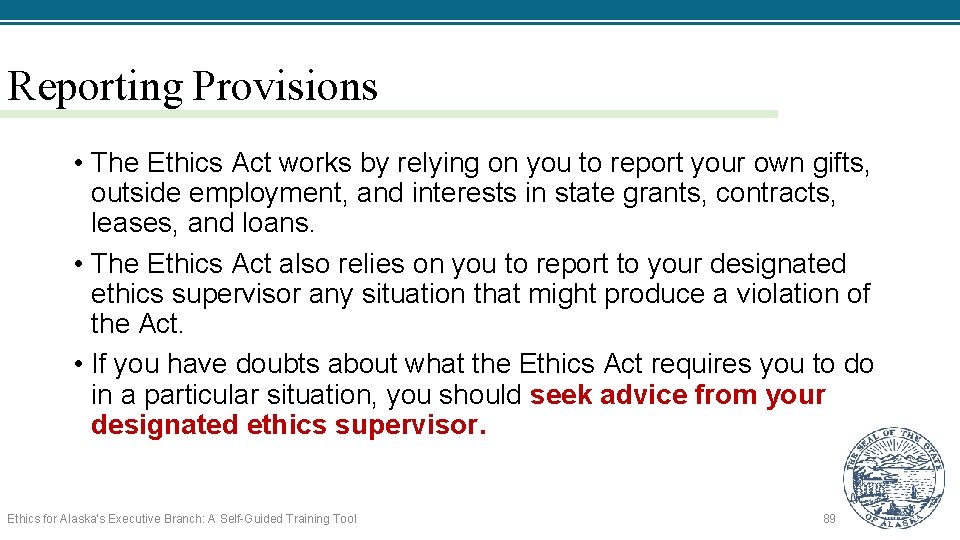 Reporting Provisions • The Ethics Act works by relying on you to report your