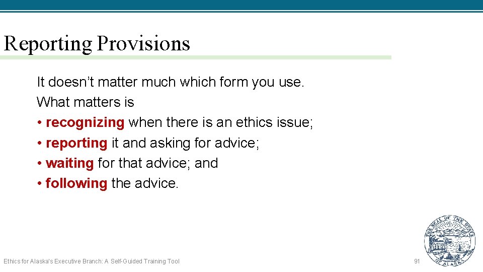 Reporting Provisions It doesn’t matter much which form you use. What matters is •