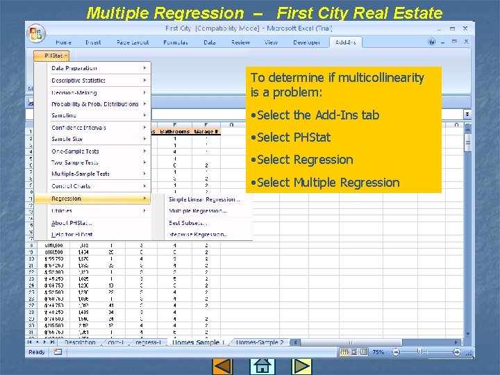 Multiple Regression – First City Real Estate To determine if multicollinearity is a problem: Multiple Regression – First City Real Estate To determine if multicollinearity is a problem: