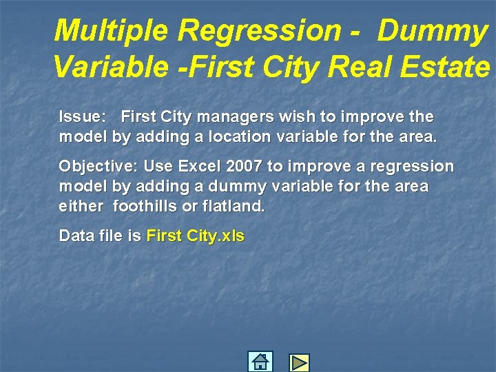 Multiple Regression - Dummy Variable -First City Real Estate Issue: First City managers wish Multiple Regression - Dummy Variable -First City Real Estate Issue: First City managers wish