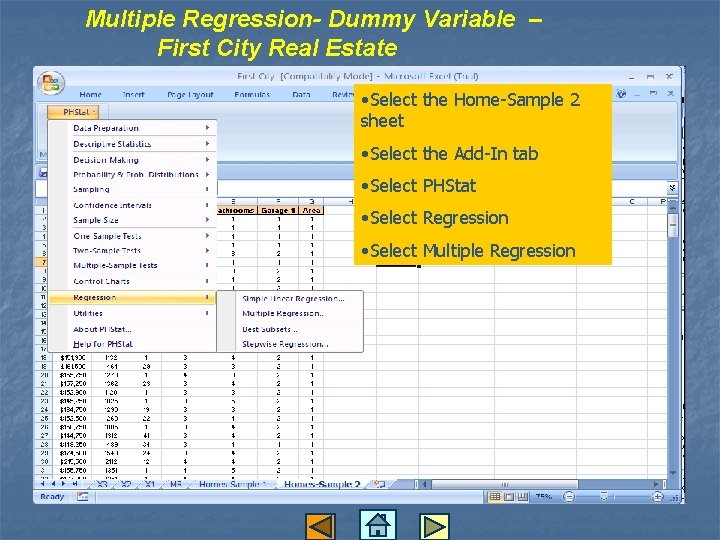 Multiple Regression- Dummy Variable – First City Real Estate • Select the Home-Sample 2 Multiple Regression- Dummy Variable – First City Real Estate • Select the Home-Sample 2