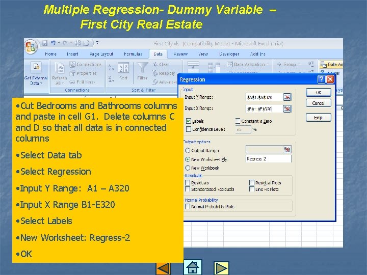 Multiple Regression- Dummy Variable – First City Real Estate • Cut Bedrooms and Bathrooms Multiple Regression- Dummy Variable – First City Real Estate • Cut Bedrooms and Bathrooms