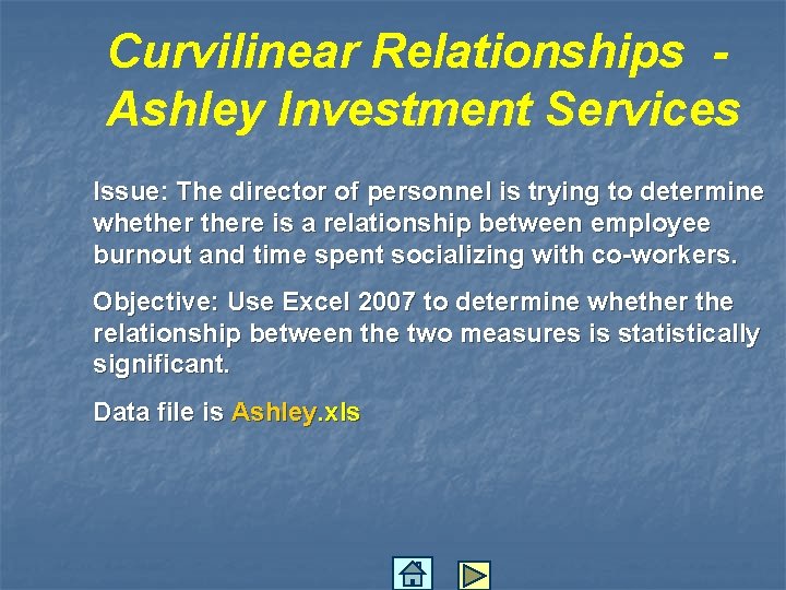 Curvilinear Relationships Ashley Investment Services Issue: The director of personnel is trying to determine Curvilinear Relationships Ashley Investment Services Issue: The director of personnel is trying to determine