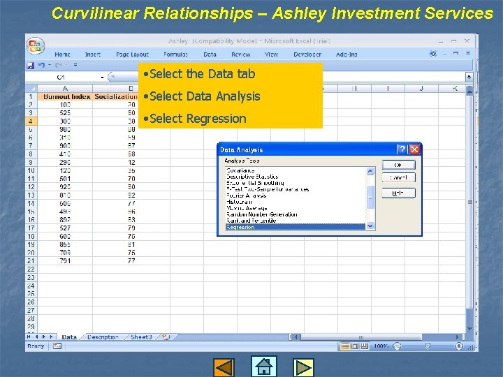 Curvilinear Relationships – Ashley Investment Services • Select the Data tab • Select Data Curvilinear Relationships – Ashley Investment Services • Select the Data tab • Select Data
