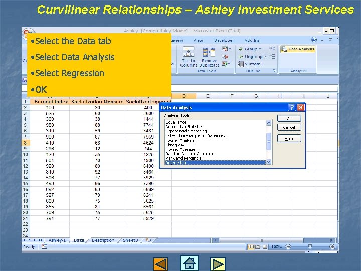 Curvilinear Relationships – Ashley Investment Services • Select the Data tab • Select Data Curvilinear Relationships – Ashley Investment Services • Select the Data tab • Select Data