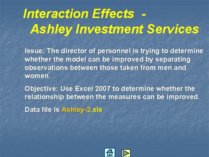 Interaction Effects Ashley Investment Services Issue: The director of personnel is trying to determine Interaction Effects Ashley Investment Services Issue: The director of personnel is trying to determine