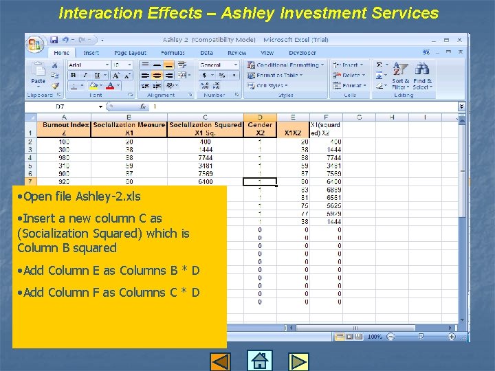Interaction Effects – Ashley Investment Services • Open file Ashley-2. xls • Insert a Interaction Effects – Ashley Investment Services • Open file Ashley-2. xls • Insert a