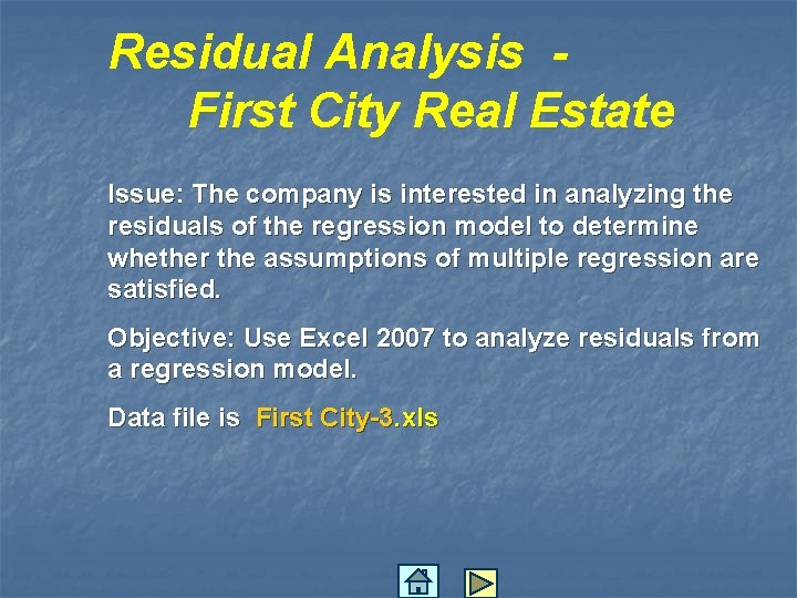 Residual Analysis First City Real Estate Issue: The company is interested in analyzing the Residual Analysis First City Real Estate Issue: The company is interested in analyzing the