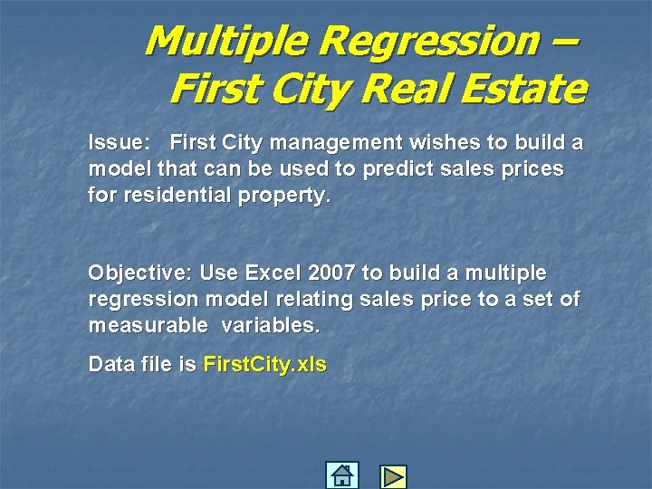 Multiple Regression – First City Real Estate Issue: First City management wishes to build Multiple Regression – First City Real Estate Issue: First City management wishes to build