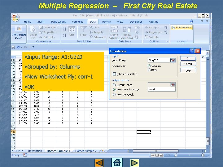 Multiple Regression – First City Real Estate • Input Range: A 1: G 320 Multiple Regression – First City Real Estate • Input Range: A 1: G 320