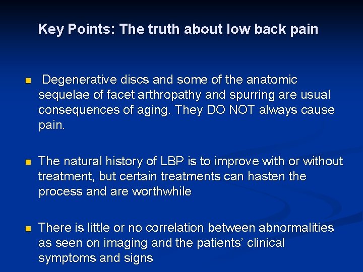 Key Points: The truth about low back pain n Degenerative discs and some of Key Points: The truth about low back pain n Degenerative discs and some of