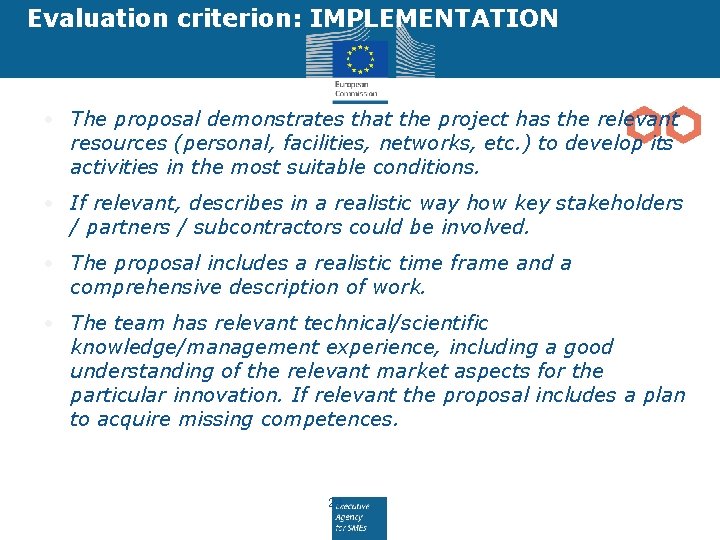 Evaluation criterion: IMPLEMENTATION • The proposal demonstrates that the project has the relevant resources
