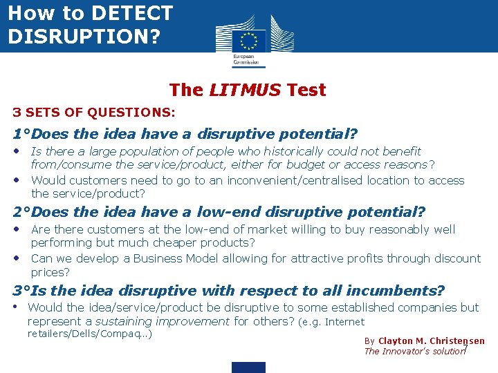 How to DETECT DISRUPTION? The LITMUS Test 3 SETS OF QUESTIONS: 1°Does the idea