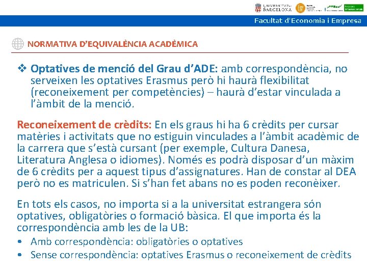 NORMATIVA D’EQUIVALÈNCIA ACADÈMICA v Optatives de menció del Grau d’ADE: amb correspondència, no serveixen