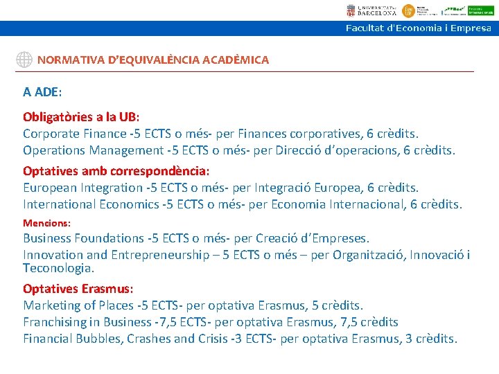 NORMATIVA D’EQUIVALÈNCIA ACADÈMICA A ADE: Obligatòries a la UB: Corporate Finance -5 ECTS o