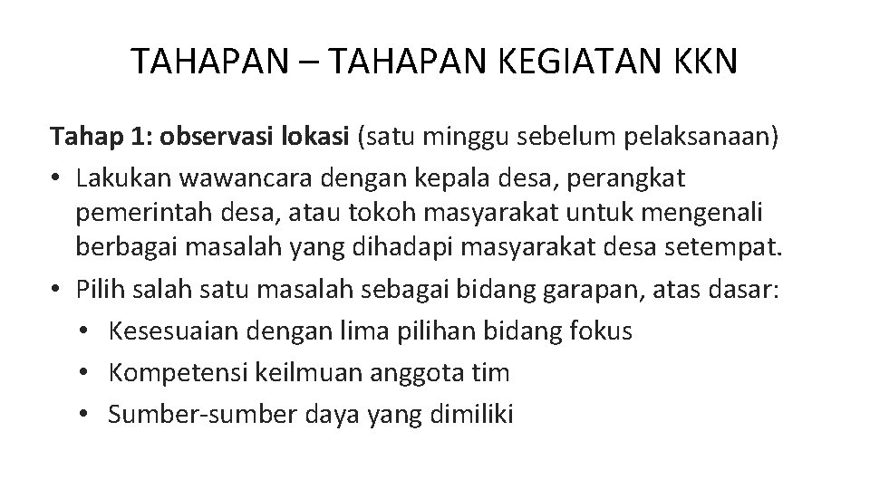 TAHAPAN – TAHAPAN KEGIATAN KKN Tahap 1: observasi lokasi (satu minggu sebelum pelaksanaan) •