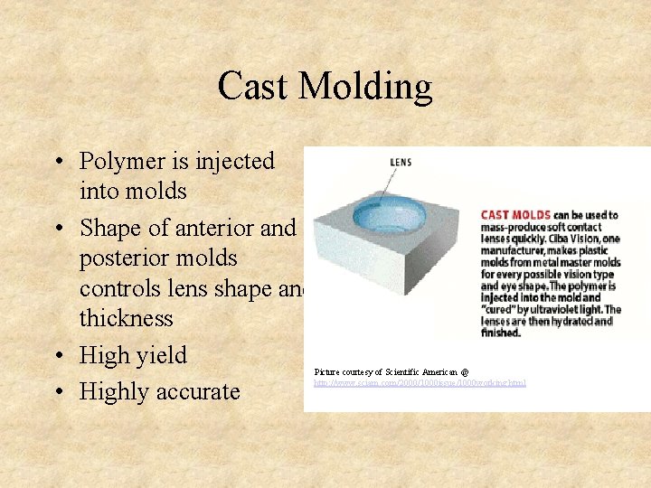 Cast Molding • Polymer is injected into molds • Shape of anterior and posterior