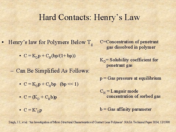 Hard Contacts: Henry’s Law • Henry’s law for Polymers Below Tg • C =