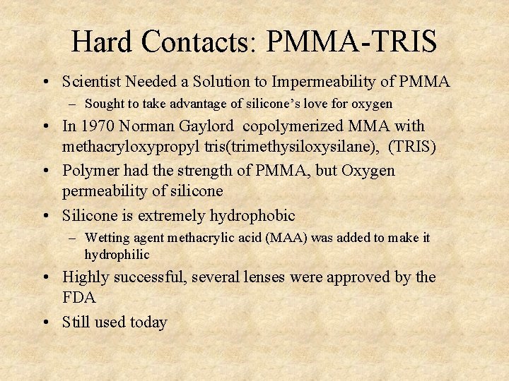 Hard Contacts: PMMA-TRIS • Scientist Needed a Solution to Impermeability of PMMA – Sought