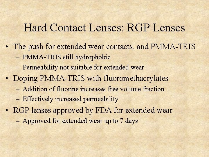 Hard Contact Lenses: RGP Lenses • The push for extended wear contacts, and PMMA-TRIS Hard Contact Lenses: RGP Lenses • The push for extended wear contacts, and PMMA-TRIS