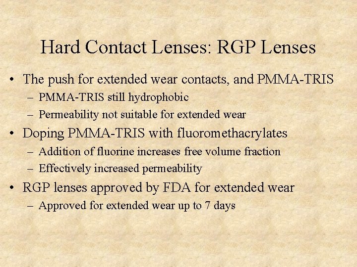 Hard Contact Lenses: RGP Lenses • The push for extended wear contacts, and PMMA-TRIS