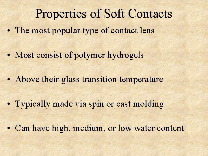 Properties of Soft Contacts • The most popular type of contact lens • Most Properties of Soft Contacts • The most popular type of contact lens • Most