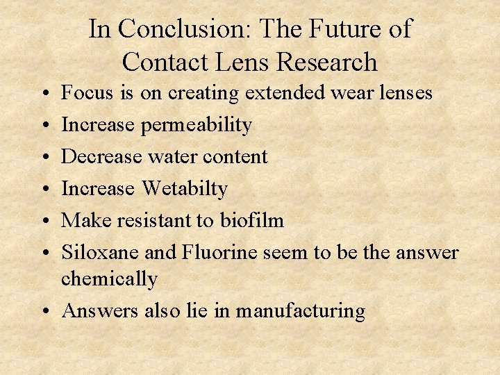 In Conclusion: The Future of Contact Lens Research • • • Focus is on In Conclusion: The Future of Contact Lens Research • • • Focus is on