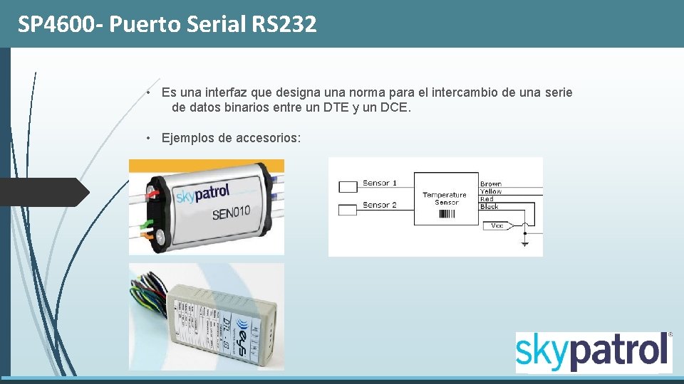 SP 4600 - Puerto Serial RS 232 • Es una interfaz que designa una